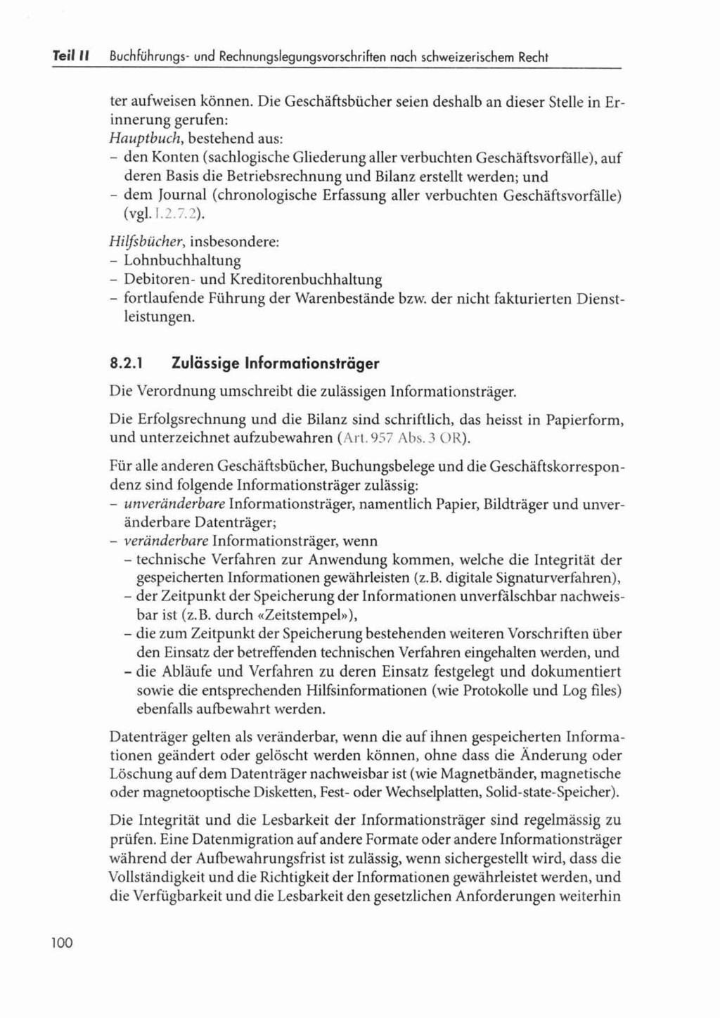 Teil I I Buch Führungs- und Rechn~ngsle~un~svorschriften nach schweizerischem Recht ter aufweisen können.