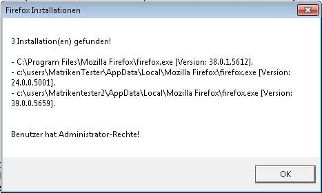 Wenn Sie keine Administratorrechte haben, sehen Sie Ihre Firefox-Installationen und die für alle Benutzer zugängigen (im Beispiel C:\Program Files\Mozilla FireFox ): Bitte die eigenen
