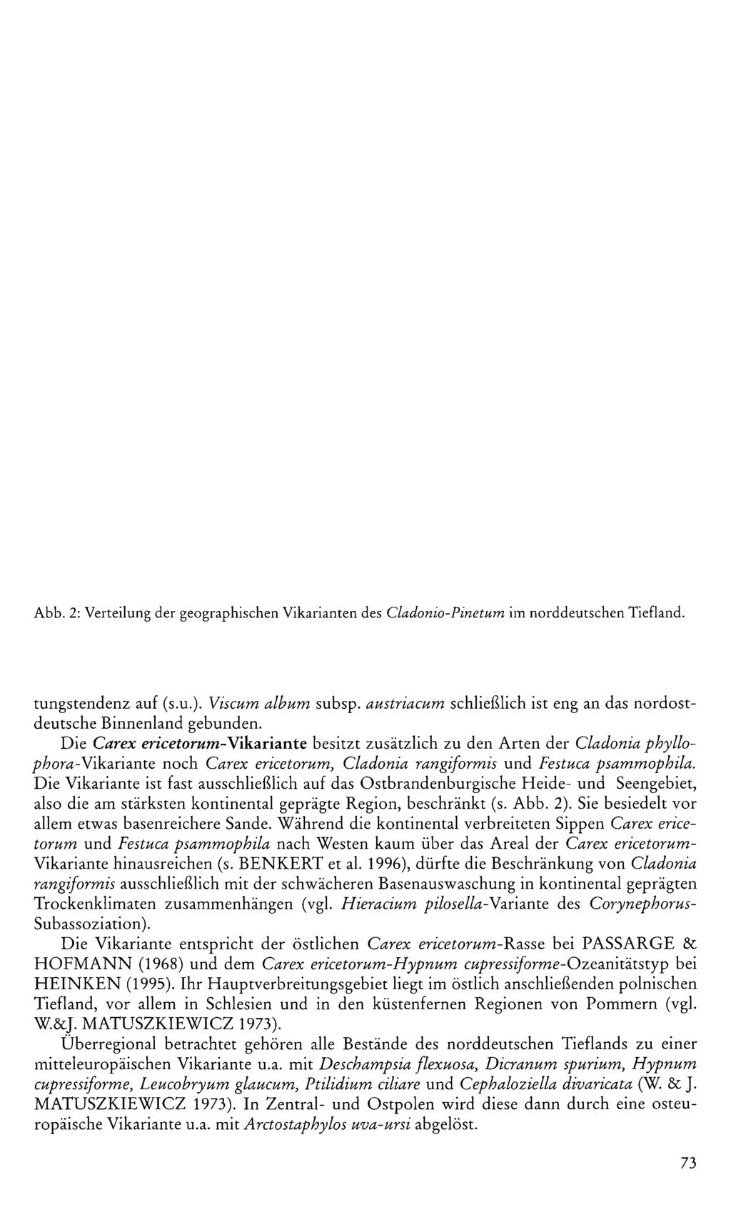 Abb. 2: Verteilung der geographischen Vikarianten des C ladonio-pinetum im norddeutschen Tiefland. tungstendenz auf (s.u.). Viscum album subsp.