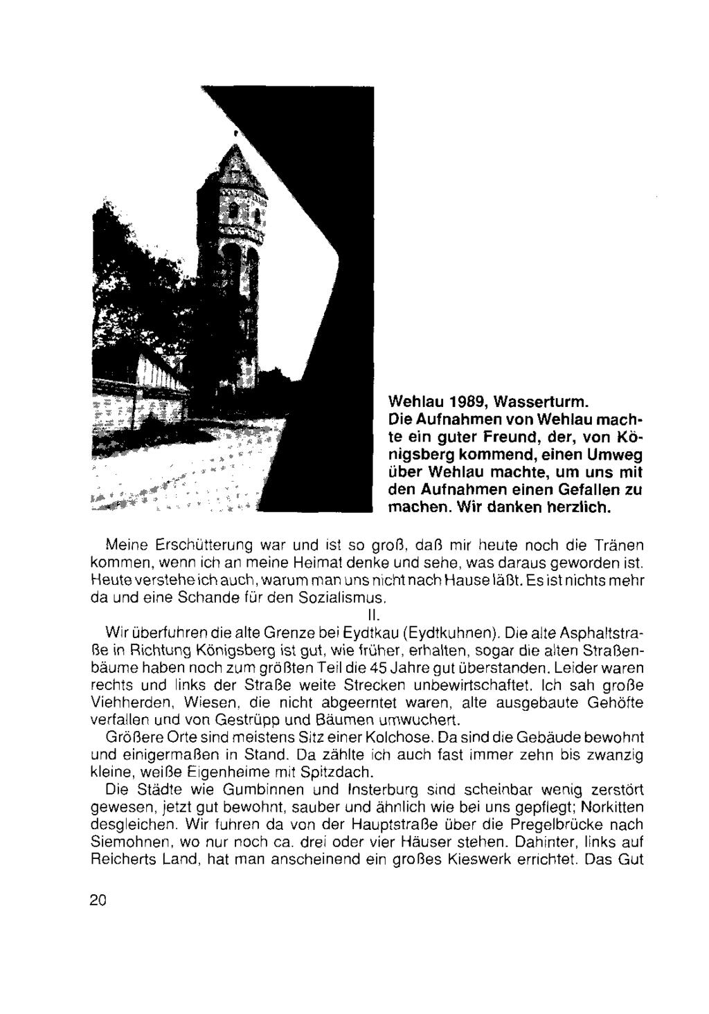 Wehlau 1989, Wasserturm. Die Aufnahmen von Wehlau machte ein guter Freund, der, von Königsberg kommend, einen Umweg über Wehlau machte, um uns mit den Aufnahmen einen Gefallen zu machen.