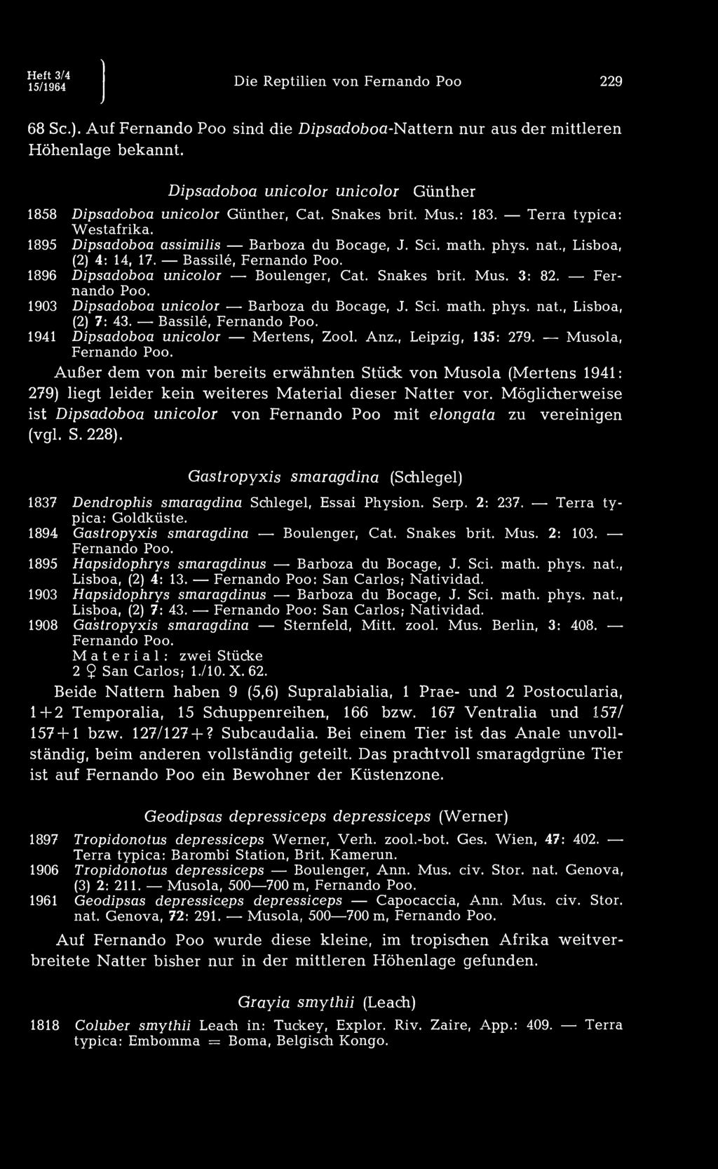 Heft 3/4 15/1964 Die Reptilien von Fernando Poo 229 68 Sc). Auf Fernando Poo sind die Dipsadoboa-Nattern nur aus der mittleren Höhenlage bekannt.