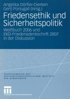Dörfler-Dierken, Angelika / Portugall, Gerd (Hrsg.) 2010: Friedensethik und Sicherheitspolitik. Weißbuch 2006 und EKD-Friedensdenkschrift 2007 in der Diskussion.