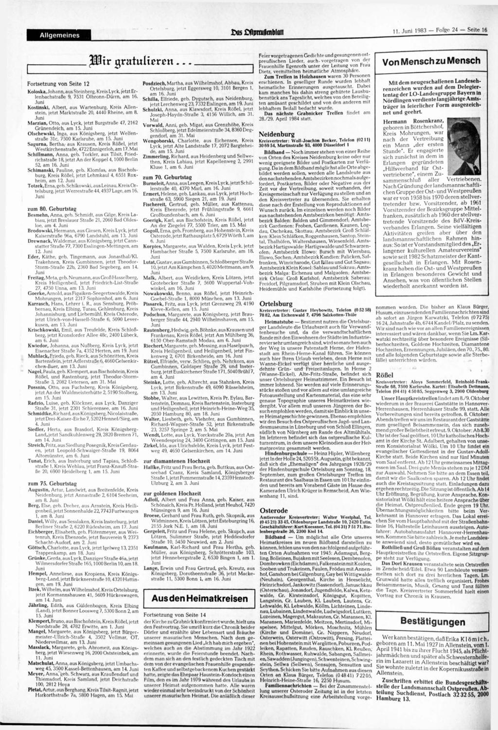 Allgemeines 2üs fiumißrnblai! 11. 1983 - Folge 24 - Seite 16 Fortsetzung von Seite 12 pitr gratulieren Koloska, Johann, aus Steinberg, Kreis Lyck, jetzt Erlenbachstraße 9, 7531 Olbronn-Dürrn, am 16.