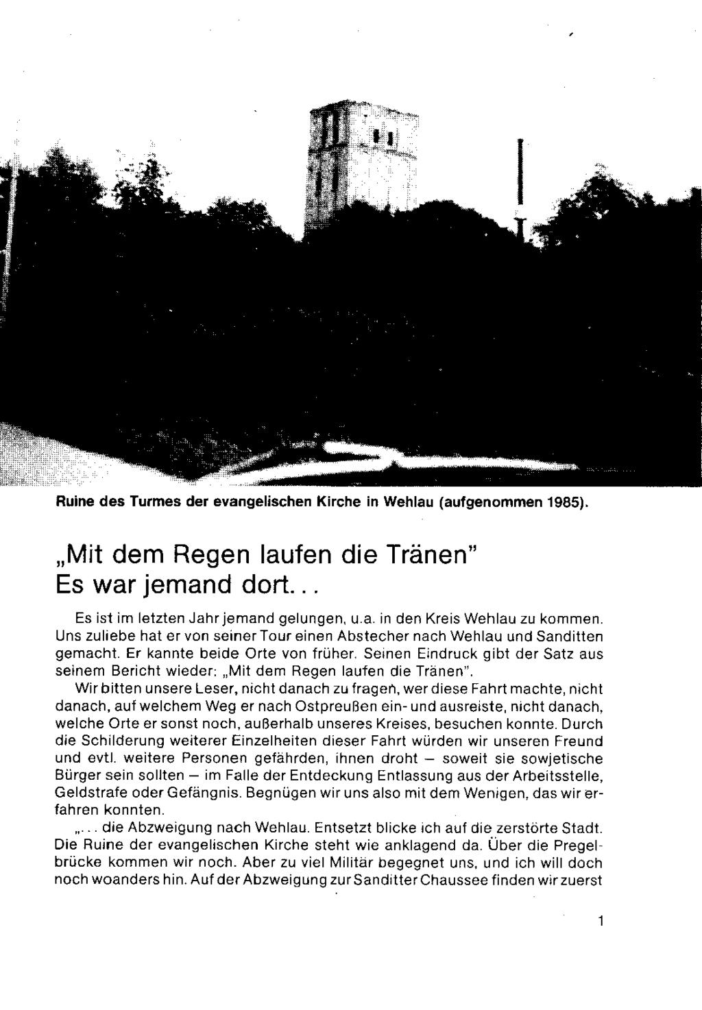 Ruine des Turmes der evangelischen Kirche in Wehlau (aufgenommen 1985). Mit dem Regen laufen die Tränen" Es war jemand dort... Es ist im letzten Jahrjemand gelungen, u a in den Kreis Wehlau zu kommen.