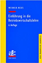 Literatur Neus, Werner (009): Einführung in die Betriebswirtschaftslehre, 6.