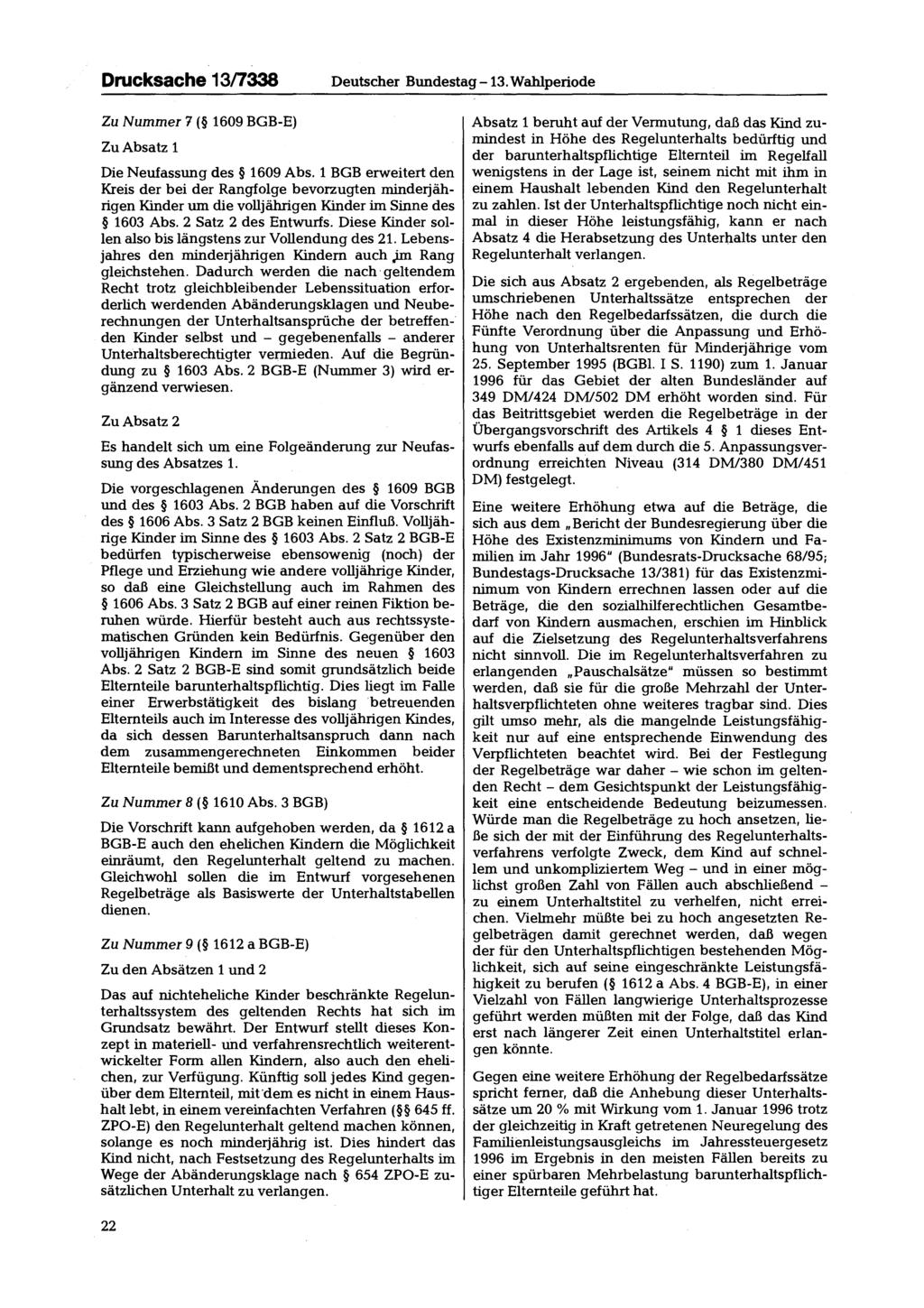 Drucksache 13/7338 Deutscher Bundestag - 13. Wahlperiode Zu Nummer 7 ( 1609 BGB-E) Zu Absatz 1 Die Neufassung des 1609 Abs.