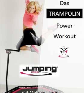 Jumping Fitness Samstag, 04. November 2017 An diesem Tag werden wir mit Melanie Laurin eine Nachmittag lang Jumping Fitness machen. Dabei machen wir Sport auf einem Trampolin.