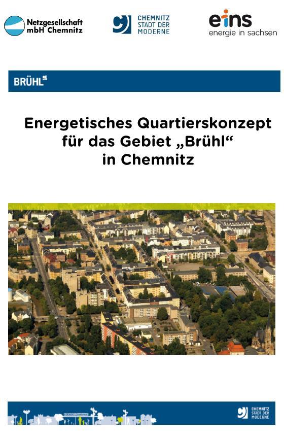 8 Im Auftrag der Stadtverwaltung Chemnitz Die eins erstellte 2012 in Zusammenarbeit mit der TU Chemnitz und lokalen Planungsbüros eine Konzeptstudie zur energetischen Sanierung des Stadtgebietes (im
