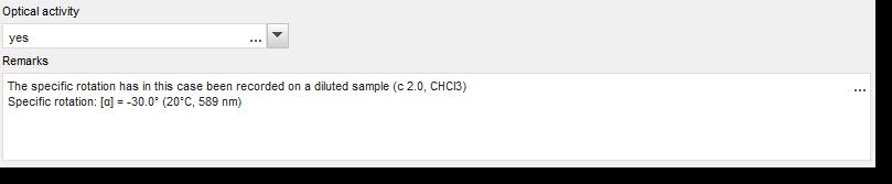 42 Erstellen von Registrierungs- und PPORD- Dossiers Fassung 4.0 3. Geben Sie an, ob Ihr Stoff optisch aktiv ist, indem Sie den entsprechenden Wert aus der Auswahlliste wählen. 4. Tragen Sie gegebenenfalls im Feld Remarks (Anmerkungen) Informationen zur optischen Aktivität ein.