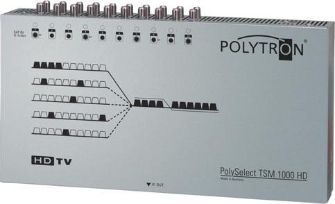 PolySelect TSM 1000 HD TSM 1000 HD die Standard-Version Eingangsverteilung je Kanalzug eingebautes Bedienfeld LNB-Speisung von 3 Satelliten möglich ab Werk vorprogrammiert Die gewünschten SAT-ZF