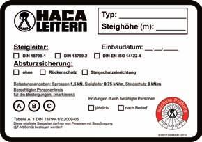 ZUBEHÖR für Einholm-Leitern Kennzeichnungsschilder Vorgeschrieben gemäß DIN 18799: 2009 und DIN EN ISO 14122-4 für jede Ein- und Austrittstelle bei Einholm- und Zweiholm-Leitern.
