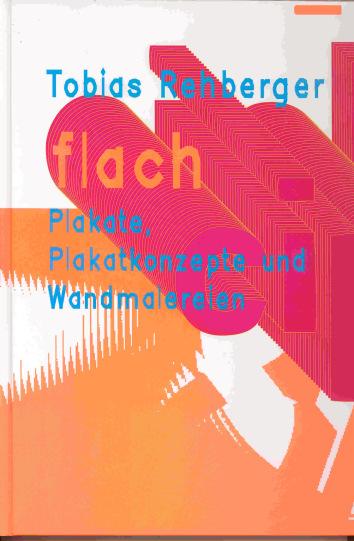 Verlag Tobias Rehberger (*Esslingen 1966) flach - Plakate,