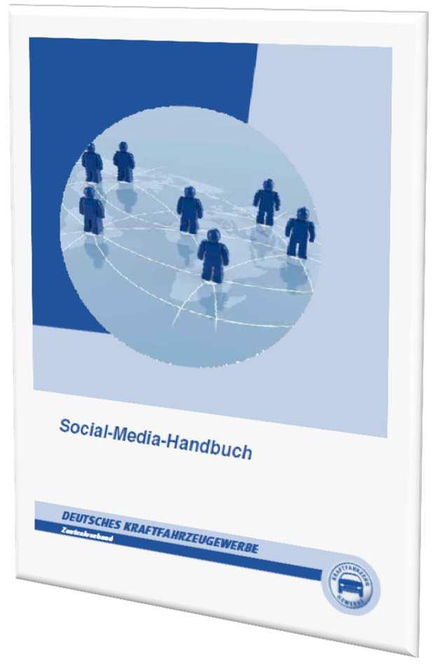 SOCIAL MEDIA HANDBUCH nennt Chancen und Risiken, zeigt effiziente und vor allem rechtlich sichere Wege hin zur optimalen Nutzung der Sozialen Medien. Download www.kfzgewerbe.