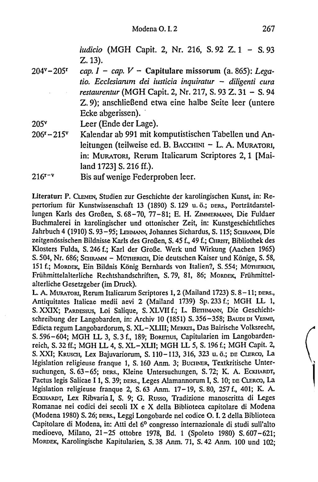 Modena 0.1.2 267 iudicio (MGH Capit. 2, Nr. 216, S. 92 Z. 1 - S. 93 Z. 13). 204v- 2 0 5 r cap. I - cap. V - Capitulare missorum (a. 865): Legatio.