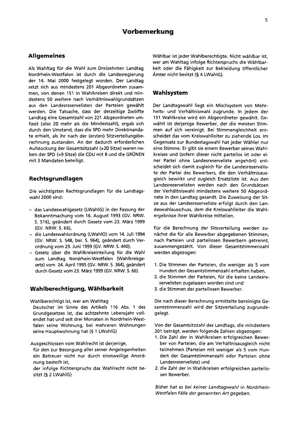 Vorbemerkung Allgemeines Als Wahltag für die Wahl zum Dreizehnten Landtag Nordrhein-Westfalen ist durch die Landesregierung der 14. Mai 2000 festgelegt worden.