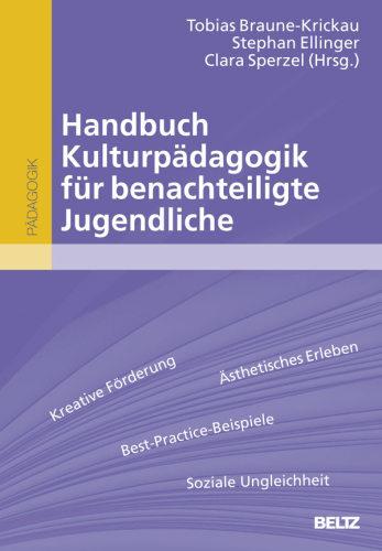 ): Handbuch-Kulturpädagogik für benachteiligte Jugendliche. Beltz 2013.