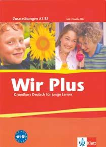 Lehrwerke für junge Lerner 27 Wir Plus Grundkurs Deutsch für junge Lerner Zusatzübungen mit 2 Audio-CDs Das Übungsbuch Dient als Zusatzmaterial zum Lehrwerk Wir Grundkurs Deutsch für junge Lerner
