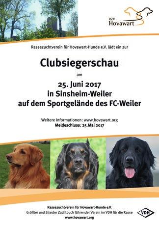 Einladung zur Clubsiegerschau 2017 Der Rassezuchtverein für Hovawart-Hunde e.v. lädt am 25. Juni 2017 nach Sinsheim- Weiler zur Clubsiegerschau ein.