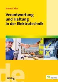 Verantwortung und Haftung in der Elektrotechnik Von Markus Klar. 2016. 224 Seiten. Softcover. 29,80.
