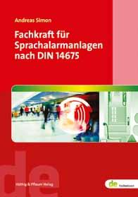 Fachkraft für Sprachalarmanlagen nach DIN 14675 Von Andreas Simon. 2013. 136 Seiten. Softcover. 24,80.