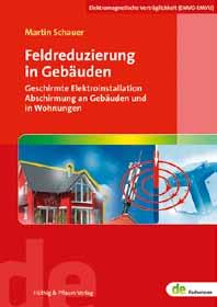 Feldreduzierung in Gebäuden Von Martin Schauer (Hrsg.). 2013. 336 Seiten. Softcover. 39,80.