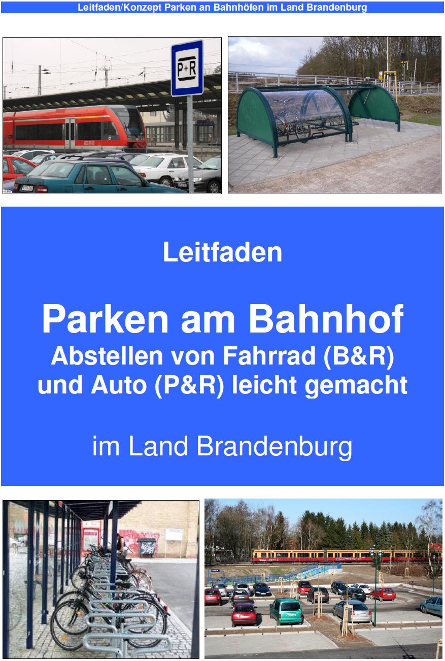 B+R/P+R Leitfaden des Landes Brandenburg Gutachten: Analyse Verkehrliche Entwicklung Vorort-Erhebung Befragung der Kommunen