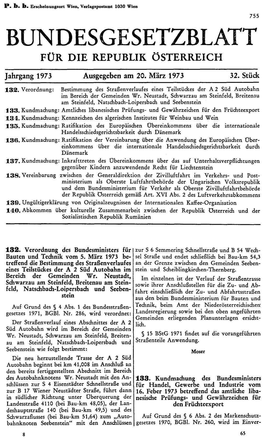 P. b. b. Erscheinungsort Wien, Verlagspostamt 1030 Wien BUNDESGESETZBLATT FÜR DIE REPUBLIK ÖSTERREICH Jahrgang 1973 Ausgegeben am 20. März 1973 32. Stück 132.