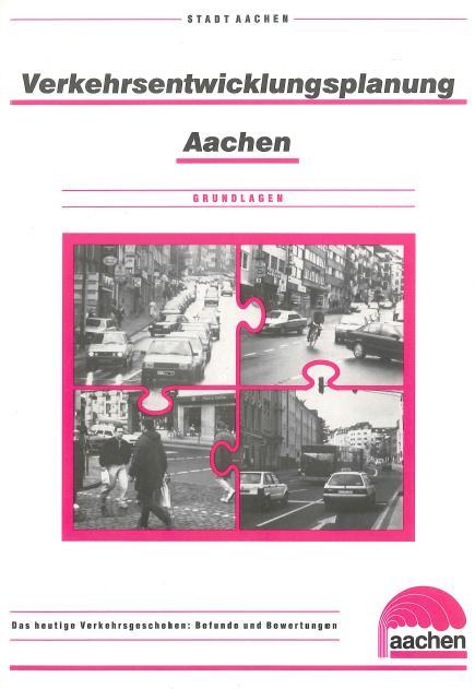 Verkehrsentwicklungsplanung in Aachen VEP hat eine lange Tradition in Aachen 1995: Abschluss der Arbeiten am ersten VEP (Dokument wurde als Gesamtwerk jedoch nie
