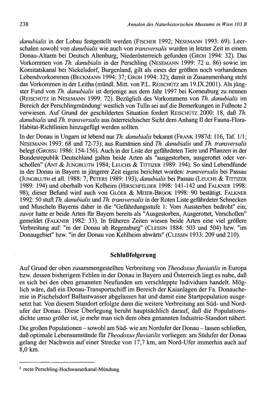 238 Annalen des Naturhistorischen Museums in Wien 103 B danubialis in der Lobau festgestellt werden (FISCHER 1992; NESEMANN 1993: 69).