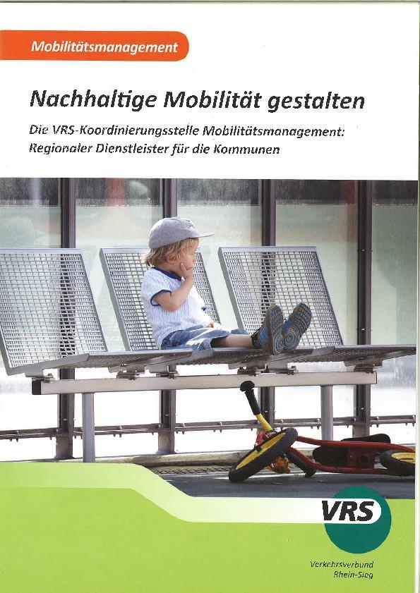 Zweckverbandsbeschlüsse VRS Zweckverbandsbeschluss 22.03.2012 Mobilitätsmanagement für den Verbundraum wird in das von der VRS GmbH zu leistende Aufgabenspektrum zu übernehmen.