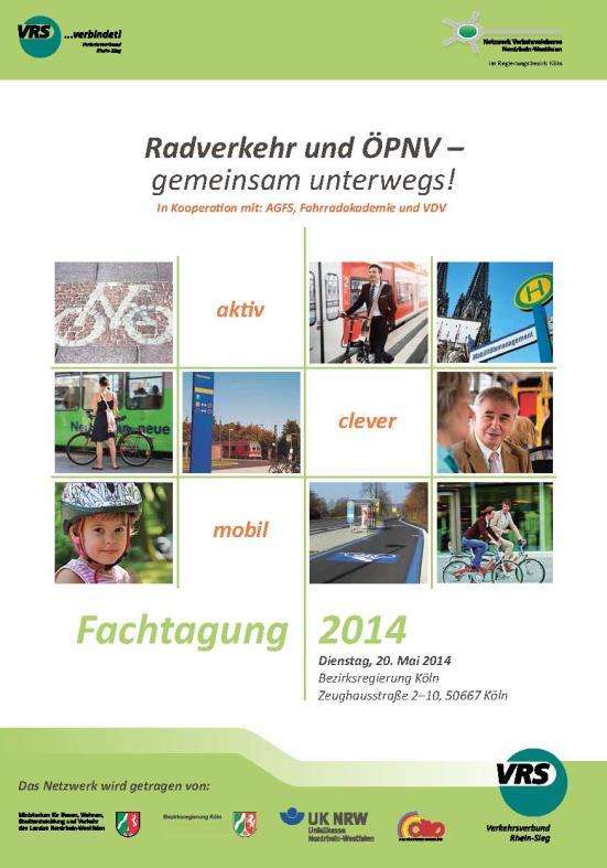 Fachtagung Radverkehr und ÖPNV Radverkehr und ÖPNV - gemeinsam unterwegs! am 20. Mai 2014 in Köln Welche Möglichkeiten der Verknüpfung gibt es?