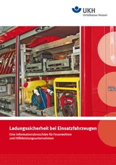 Ladungssicherheit bei Einsatzfahrzeugen eine Informationsbroschüre für Feuerwehren und Hilfeleistungsunternehmen.