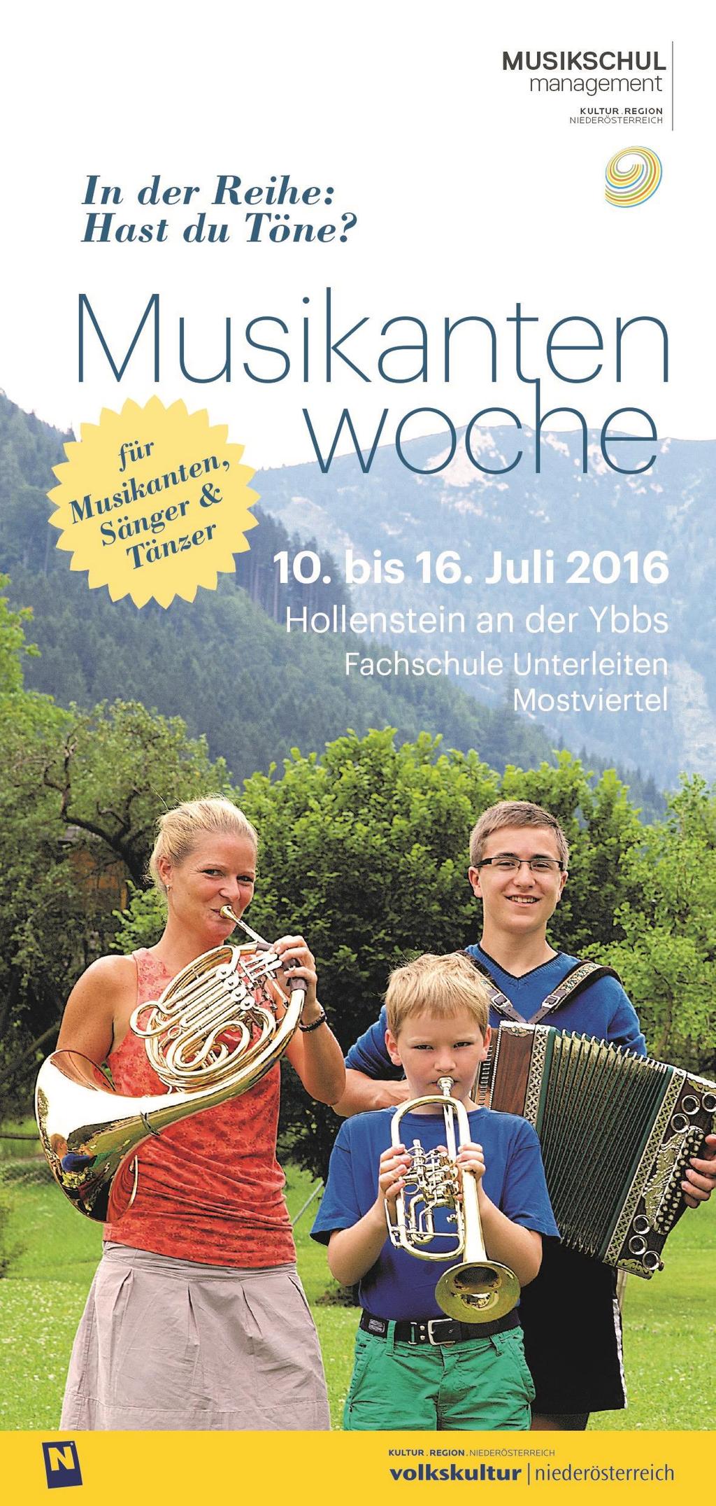 Informationen zur Musikantenwoche: Volkskultur Niederösterreich, 02732 85015 23, birgit.