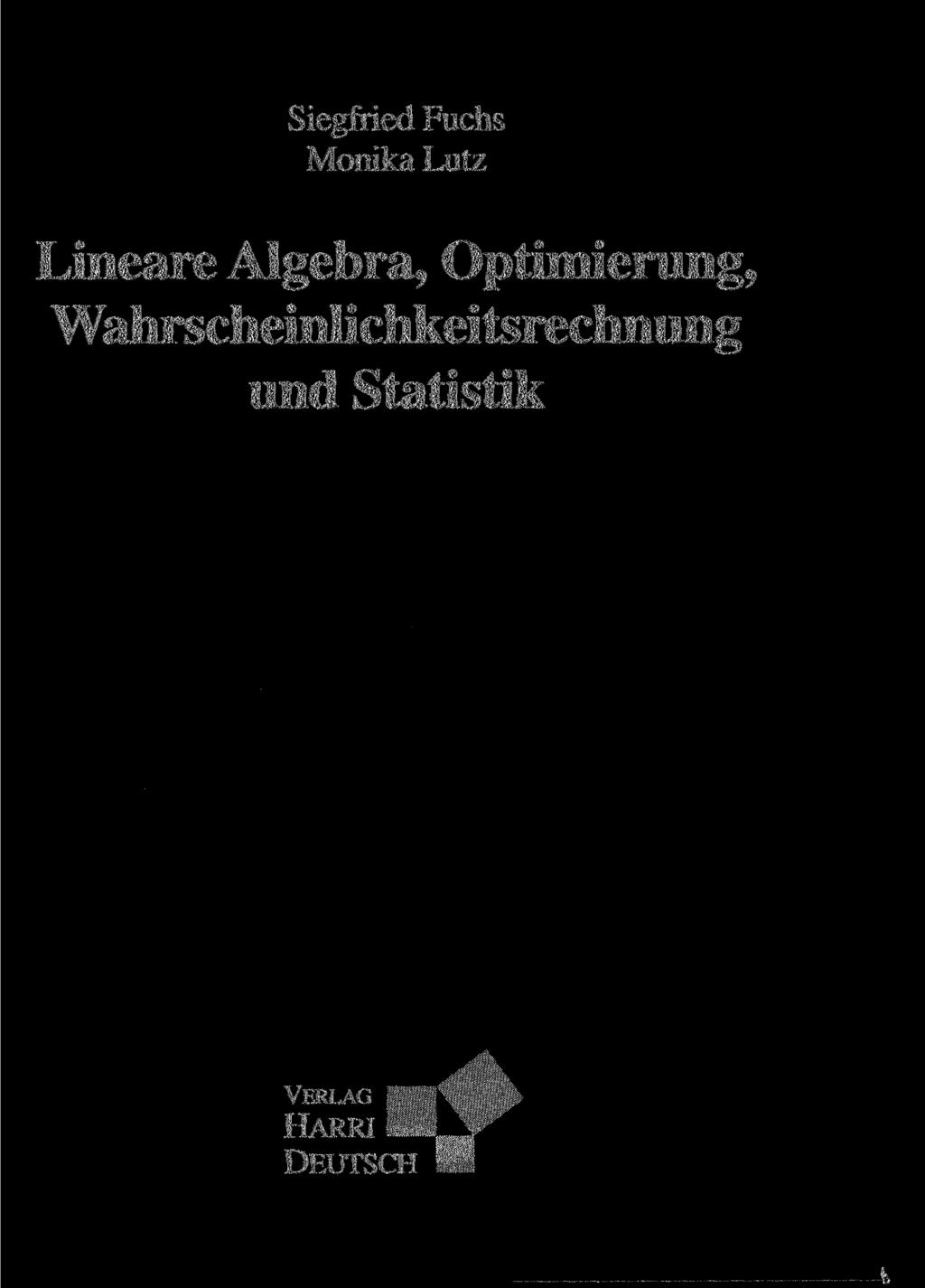 Siegfried Fuchs Monika Lutz Lineare Algebra, Optimierung,