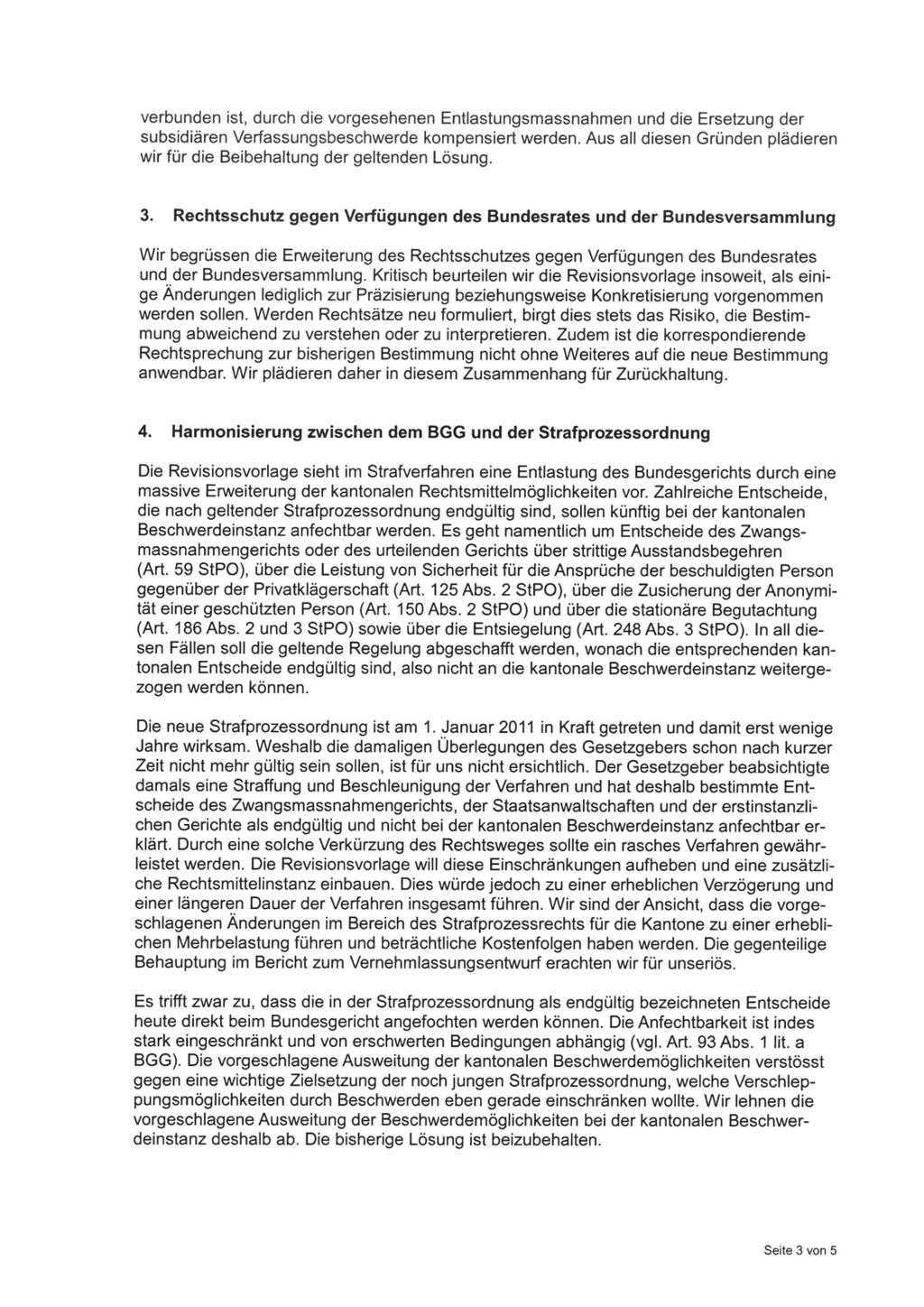 verbunden ist, durch die vorgesehenen Entlastungsmassnahmen und die Ersetzung der subsidiären Verfassungsbeschwerde kompensiert werden.