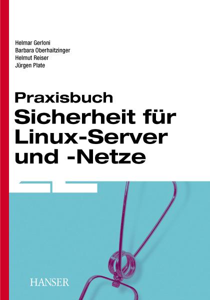 Literatur: IT-Sicherheit Helmar Gerloni, Barbara Oberhaitzinger, Helmut Reiser, Jürgen Plate Praxisbuch
