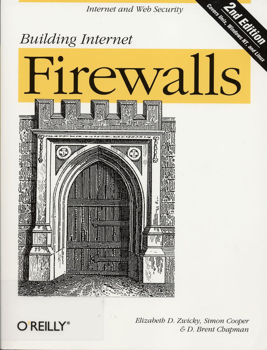 Brent Chapman Building Internet Firewalls O Reilly, 2002 ISBN 1-56592-871-7 ca.