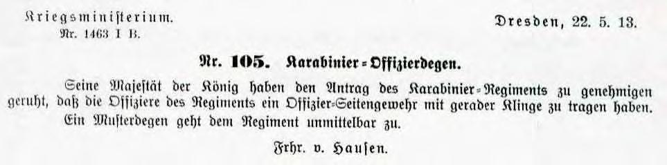 Die zur Einführung des Degens führende Begründung wird von v. Koerner 8 später noch zusätzlich erläutert: Im Jahre 1913 erhielt das Offizierskorps des Karabinerregiments eine neue Waffe.