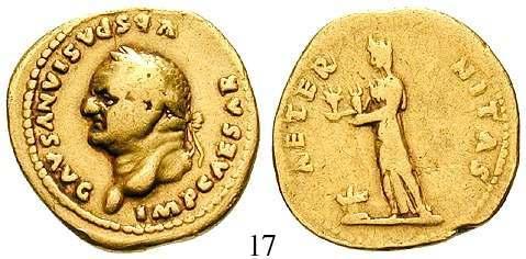 000,- 16 Aureus 76, Rom. 6,98 g. Kopf r. mit Lorbeerkranz IMP CAESAR VESPASIANVS AVG / AETERNITAS Aeternitas l., mit den Köpfen von Sol und Luna vor Altar. Gold.