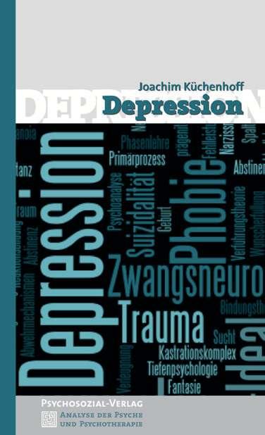 Joachim Küchenhoff Depression Weltweit leiden etwa 350 Millionen Menschen an einer Depression. Eine gelingende Psychotherapie kann Abhilfe leisten.