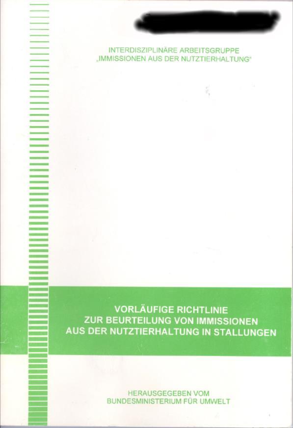 Immissionstechnische Beurteilung nach österreichischem Regelwerk Vorläufige Richtlinie zur Beurteilung von Immissionen aus der Nutztierhaltung Diese Richtlinie bildet(e) in Österreich die Grundlage