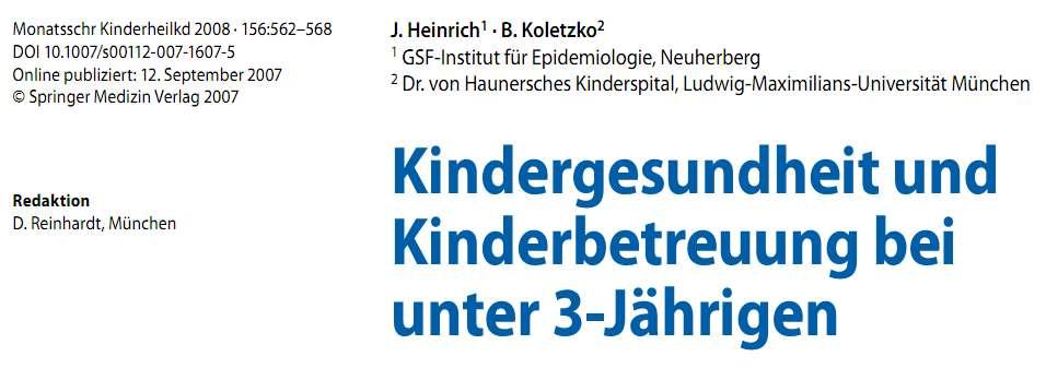 Monatsschrift Kinderheilkunde 2008 Zitat: Es gibt keinen einzigen Artikel, der systematisch Daten zum Thema Krippen und Gesundheit in Deutschland in einer Peer-reviewed-Zeitschrift