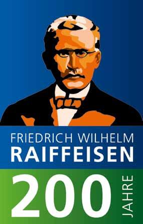 frühjahr 2018 200. Geburtstag von Friedrich Wilhelm Raiffeisen Ein Vater der modernen Genossenschaftsidee Sein Heimatland hat er nie verlassen seine Idee jedoch machte weltweit Karriere.