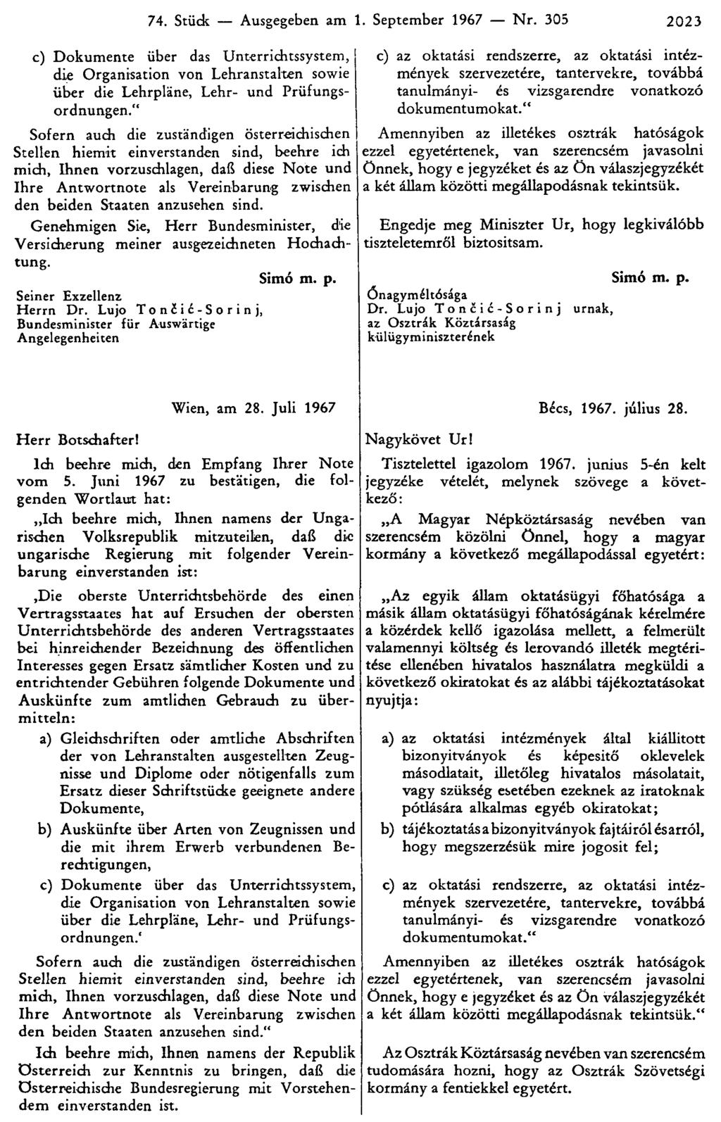 74. Stück Ausgegeben am 1. September 1967 Nr. 305 2023 c) Dokumente über das Unterrichtssystem, die Organisation von Lehranstalten sowie über die Lehrpläne, Lehr- und Prüfungsordnungen.