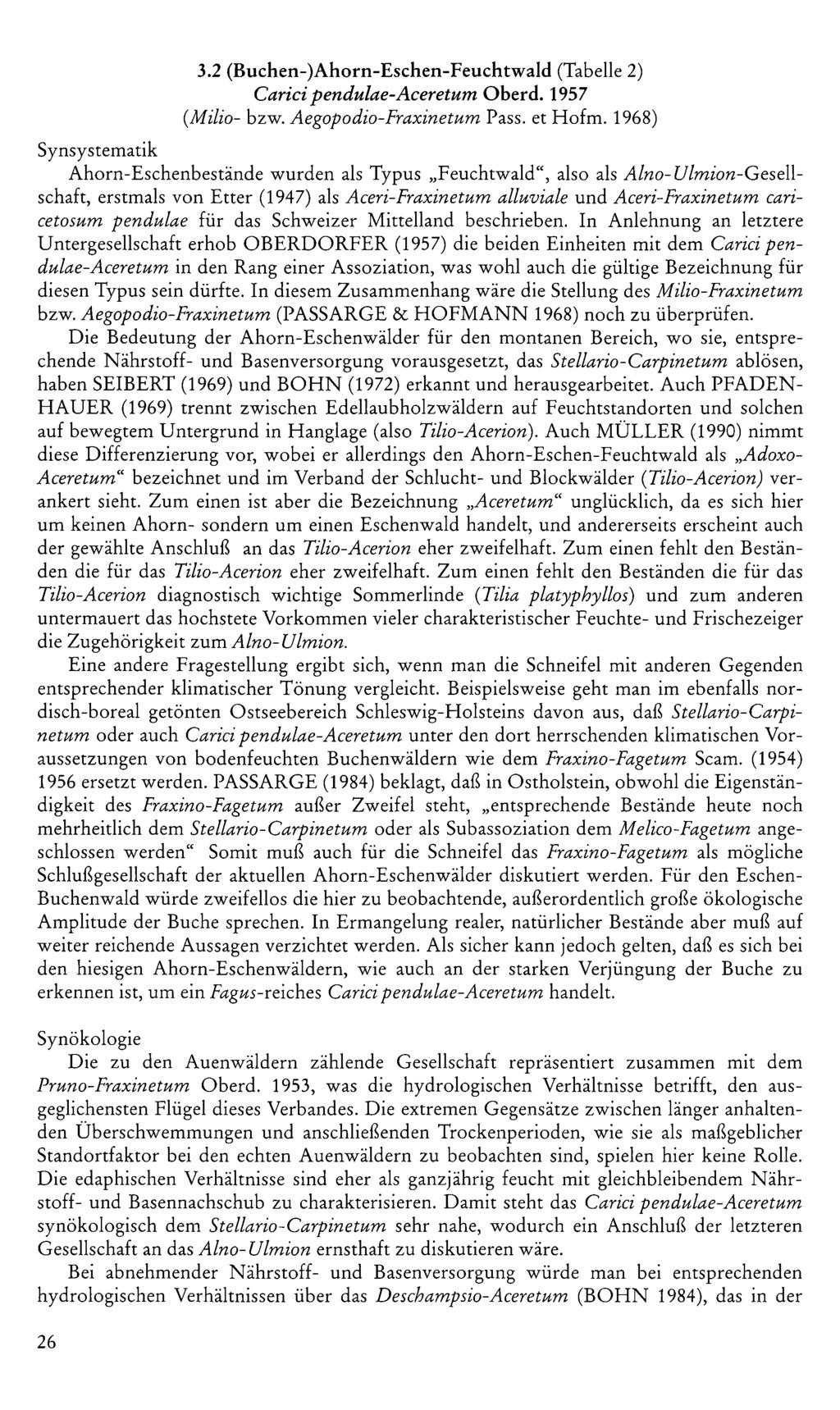 3.2 (Buchen-)Ahorn-Eschen-Feuchtwald (Tabelle 2) Carici pendulae-aceretum Oberd. 957 (.Milio- bzw. Aegopodio-Fraxinetum Pass, et Hofm.