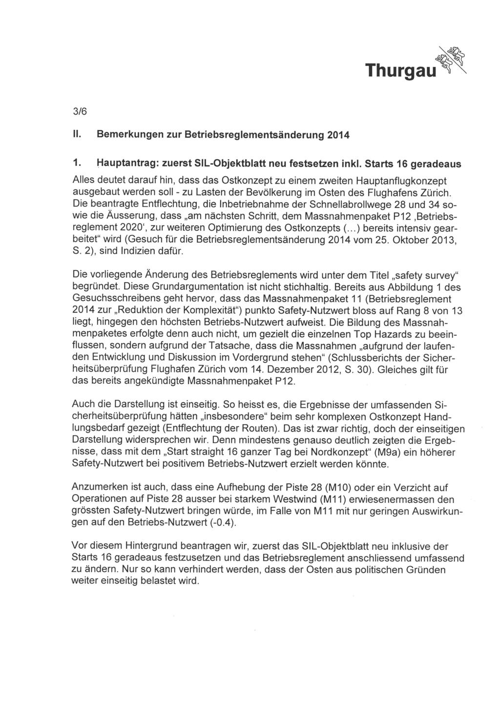 Thurgau 3/6 II. Bemerkungen zur Betriebsreglementsänderung 2014 1. Hauptantrag: zuerst SIL-Objektblatt neu festsetzen inkl.