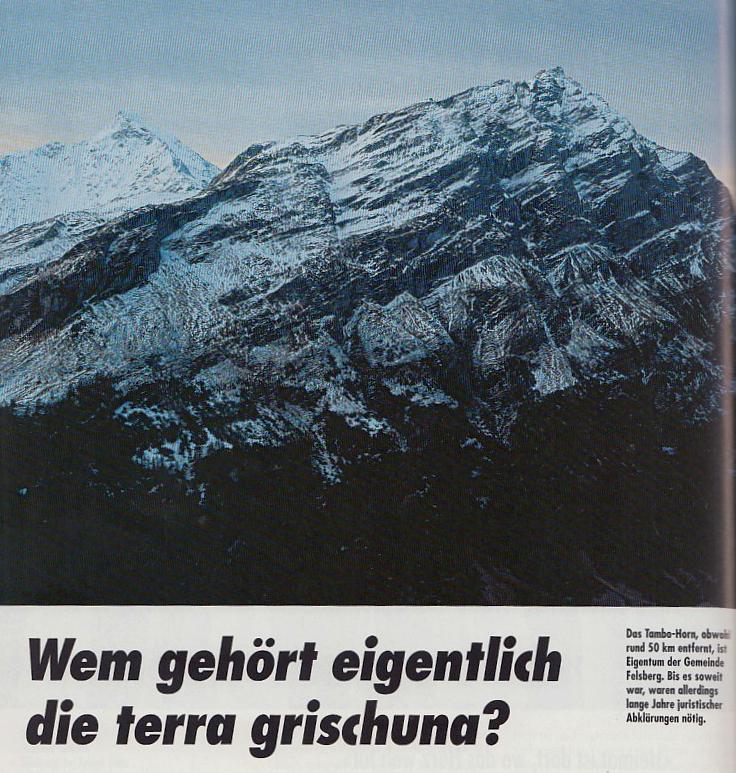 - 3 - von Walter Schmid, Chur Es gibt im Kanton Graubünden keinen einzigen Quadratmeter Boden, der nicht einen Eigentümer hat.