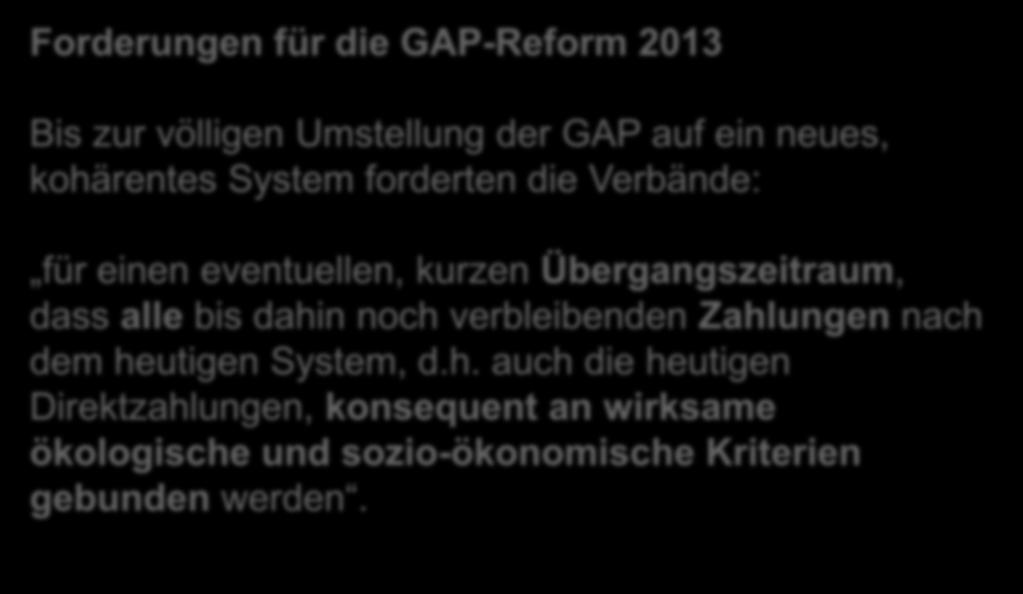 1) Verbände-Plattform: Wer ist dabei und warum? April Forderungen 2010 für die GAP-Reform 2013 Aug.