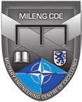 Internationale Zusammenarbeit Multinationale Ausbildung am Military Engineering Centre of Excellence (MILENG COE) Das MILENG COE in Ingolstadt ist die Heimat des NATO Military Engineering (MILENG).