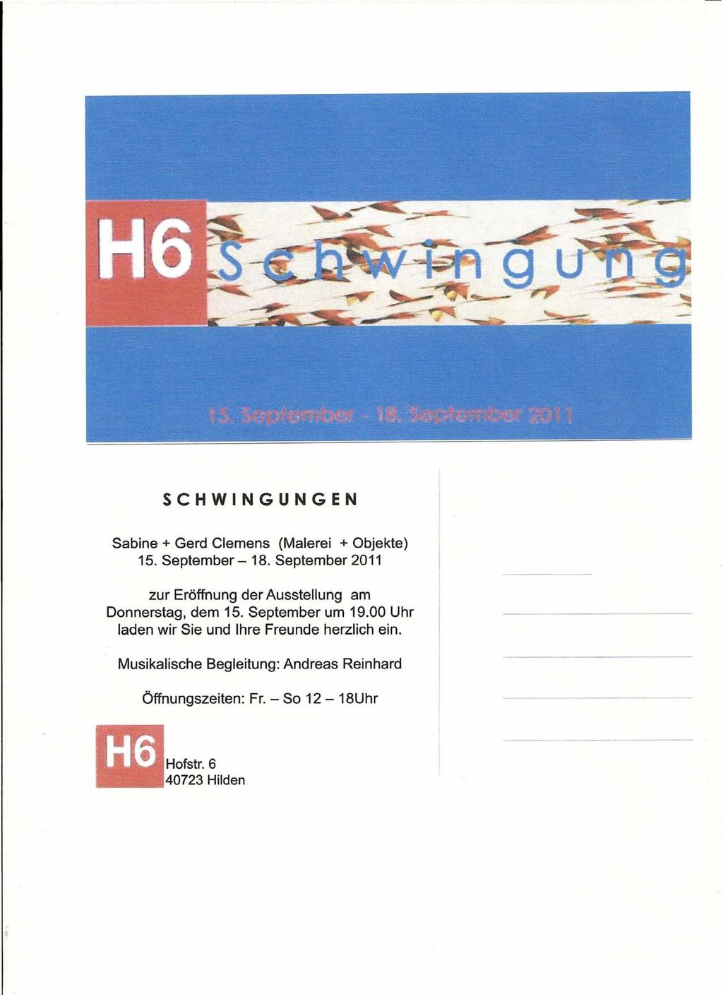 SCHWINGUNGEN Sabine + Gerd Clemens (Malerei + Objekte) 15. September - 18. September 2011 zur Eröffnung der Ausstellung am Donnerstag, dem 15.